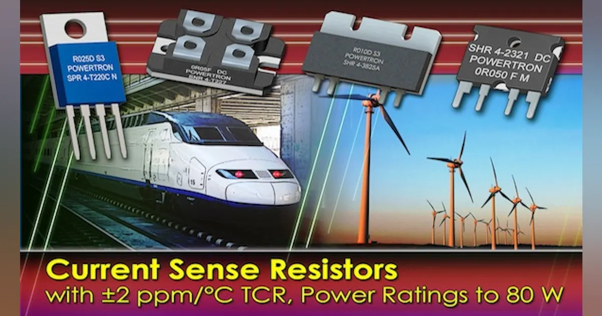 Precision Foil Current Sense Resistors Combine Low TCR With High Power ...
