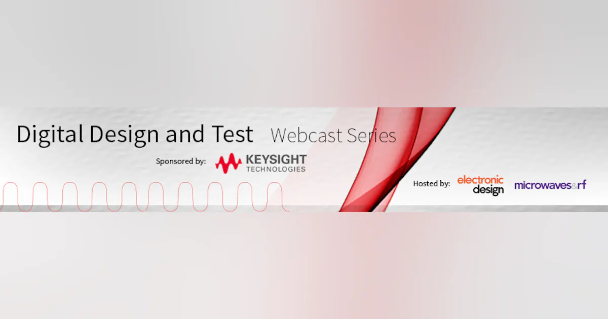 Digital Design and Test Webcast Series | Electronic Design