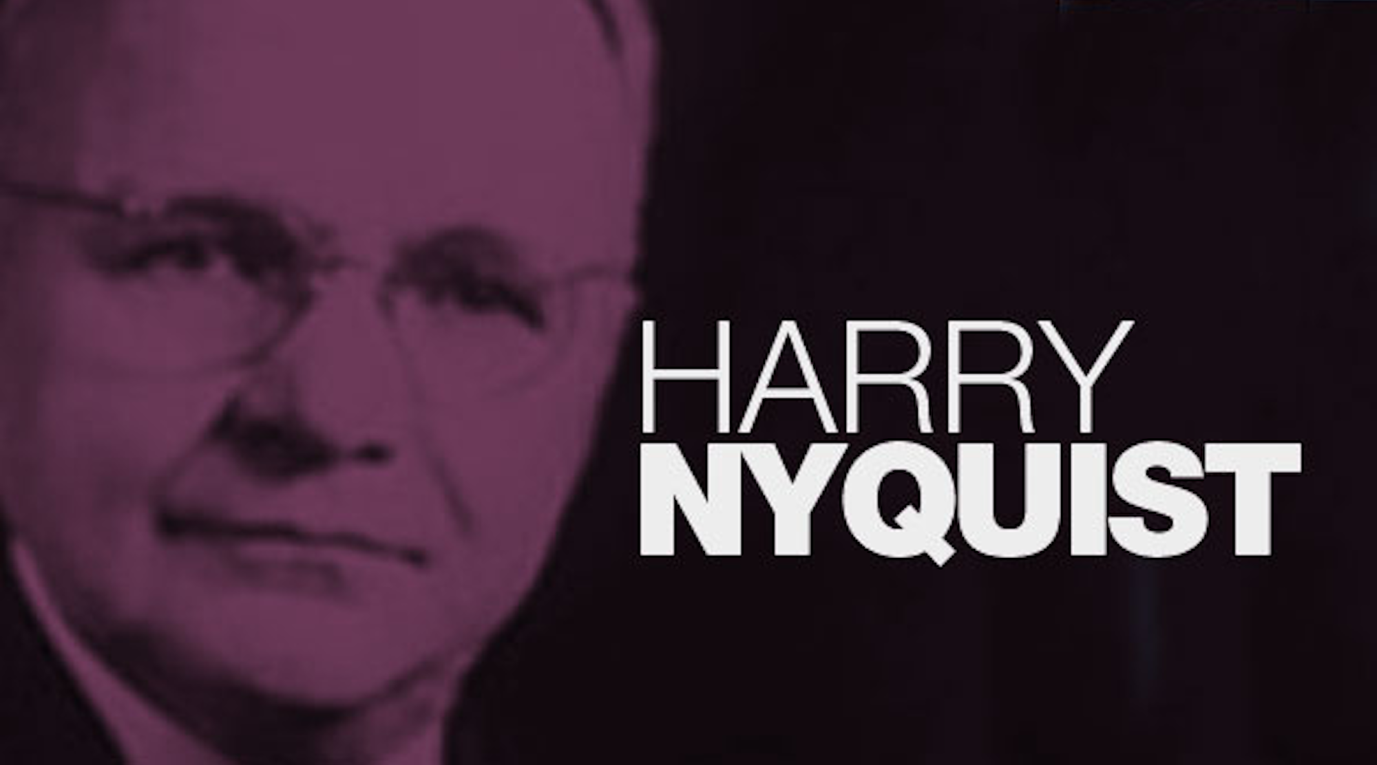 Harry Nyquist A Founding Father Of Digital Communications Electronic