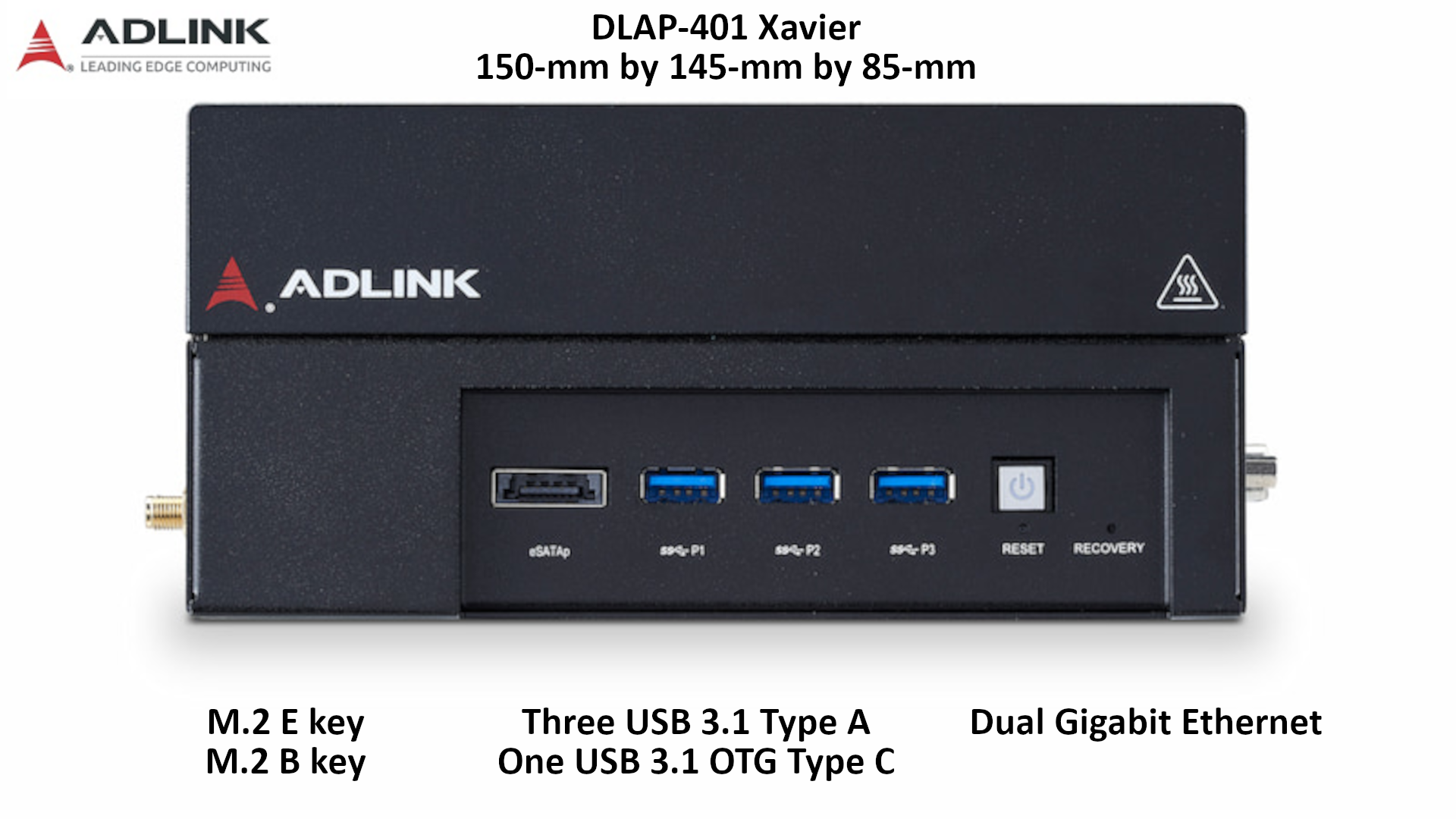 4. The ADLINK DLAP-401-Xavier is a complete system that exposes dual Gigabit Ethernet as well as USB 3.1 Type-A and Type-C connections.