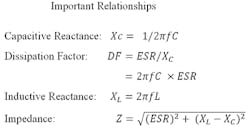 3. Capacitor relationships: capacitive reactance, dissipation factor, inductive reactance, and impedance. 3. Capacitor relationships: capacitive reactance, dissipation factor, inductive reactance, and impedance.
