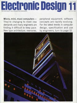 6. By 1973, microcomputers were emerging (Electronic Design Vol. 21, No. 11). 6. By 1973, microcomputers were emerging (Electronic Design Vol. 21, No. 11).