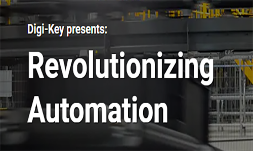 DigiKey presents Revolutionizing Automation Electronic Design