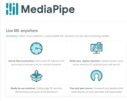 5. MediaPipe provides developers with cross-platform modular frameworks to build custom machine-learning frameworks for streaming media.