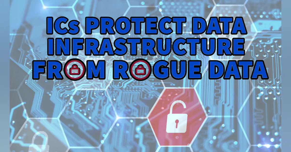 ICs Protect System Infrastructure from Rogue Data | Electronic Design