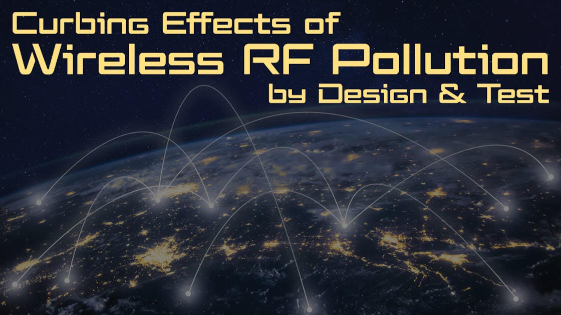 Reducing Wireless RF Pollution by Design and Test