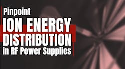 RF Power Supply Provides Pinpoint Ion Energy Distribution