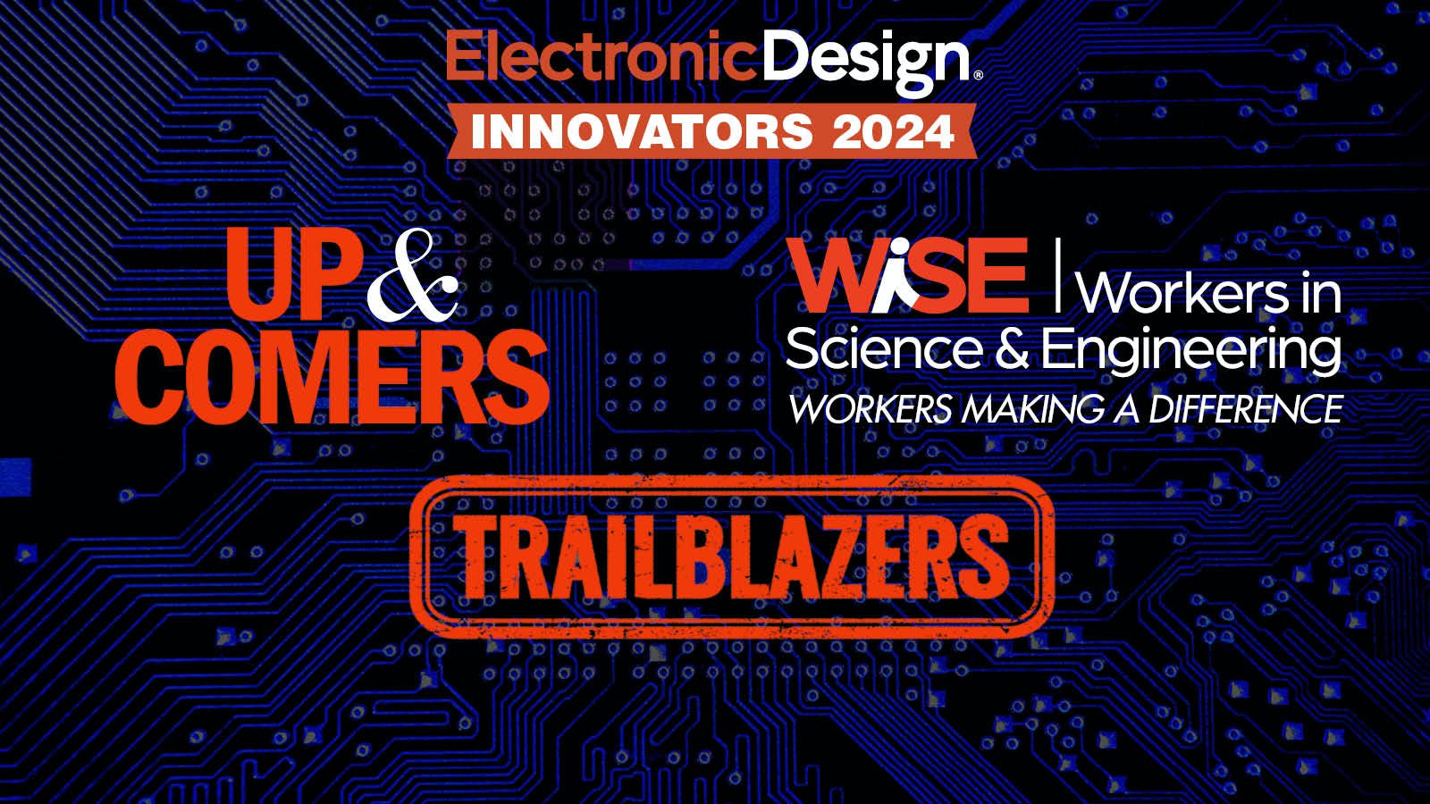 Innovators Changing The Electronics Industry Electronic Design   6578bd466fd5eb001ea55ed0 Promo Combo 2024 