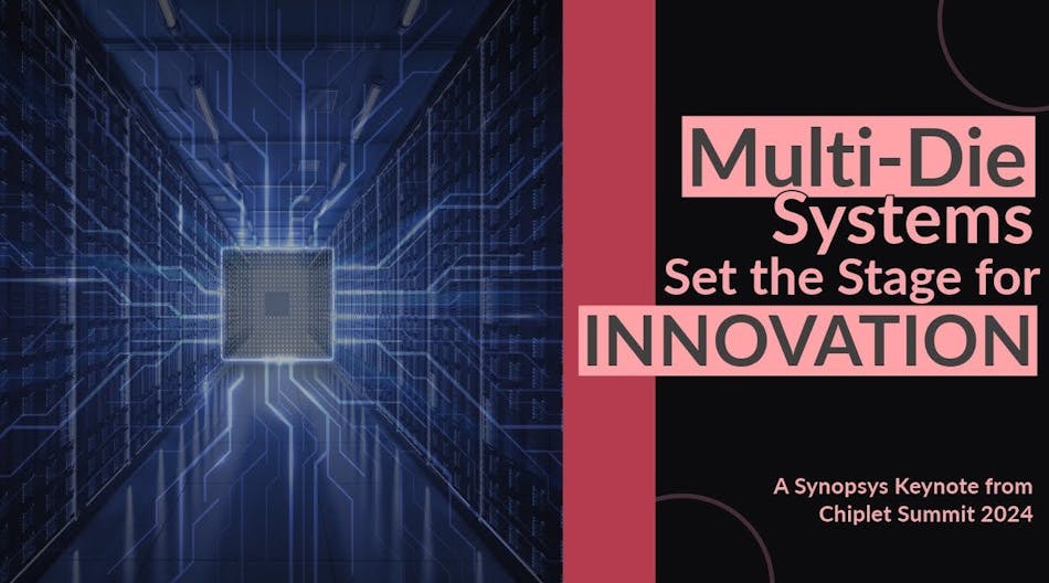 Multi-Die Systems Set the Stage for Innovation