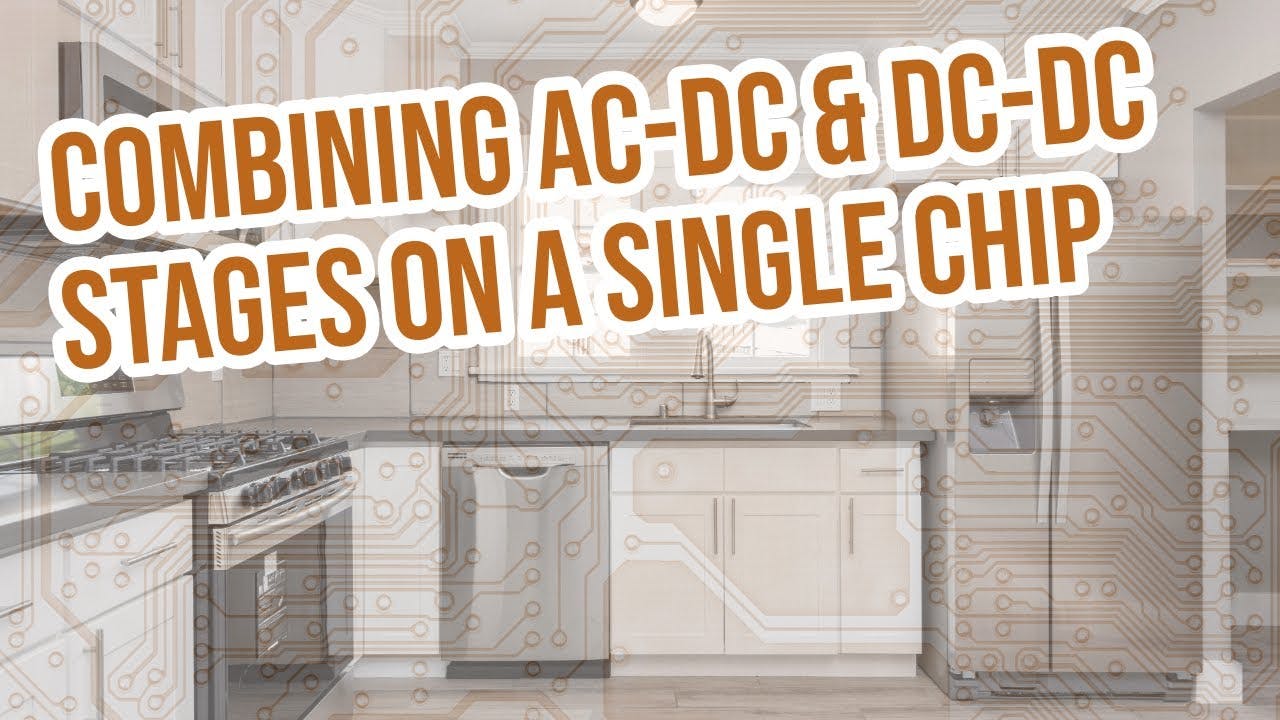 Switching Converters Combine AC-DC and DC-DC Stages on a Single Chip