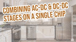 Switching Converters Combine AC-DC and DC-DC Stages on a Single Chip
