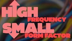 Cabling Handles High Frequency in Small Form Factor Cabling Handles High Frequency in Small Form Factor