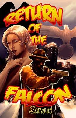 Return of the Falcon. The story begins just after WWII in bustling Chicago. Return of the Falcon. The story begins just after WWII in bustling Chicago.