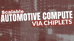 Chiplets Extend Automotive SoC AI and GPU Capability Chiplets Extend Automotive SoC AI and GPU Capability