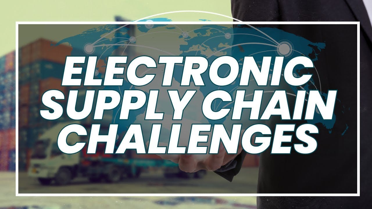 Addressing the Electronic Component Supply Chain