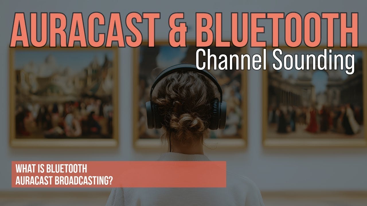 Bluetooth Adds Broadcast and Channel Sounding