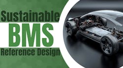 Reference Design Creates Safer & More Sustainable BMS Reference Design Creates Safer & More Sustainable BMS