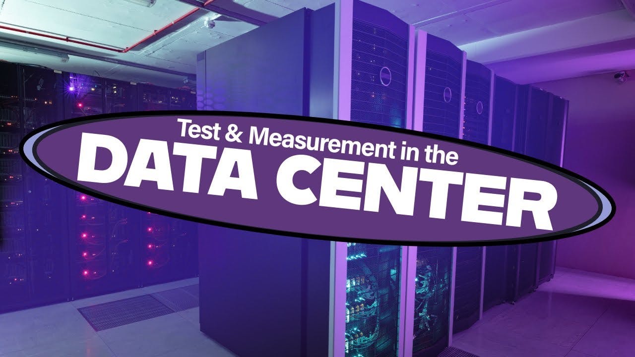 Test & Measurement in the Modern Data Center