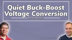 Buck-Boost Voltage Conversion, the Quiet Way Buck-Boost Voltage Conversion, the Quiet Way