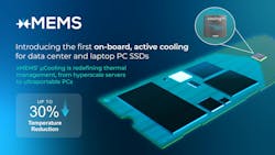 2. The xMEMS cooling module can used with NVMe solid-state drives to improve thermal operating conditions. 2. The xMEMS cooling module can used with NVMe solid-state drives to improve thermal operating conditions.