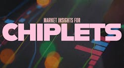 Chiplet Market Today and Where We’re Headed Chiplet Market Today and Where We’re Headed