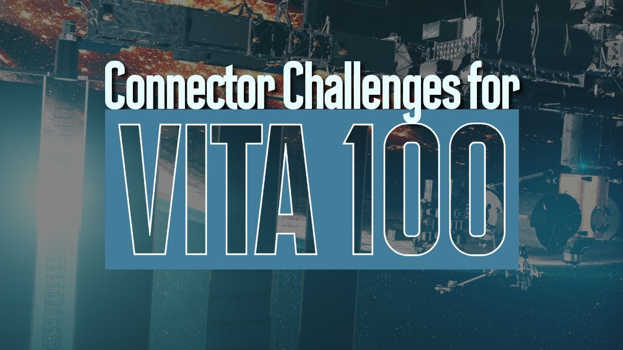 Addressing Connector Challenges for VITA 100