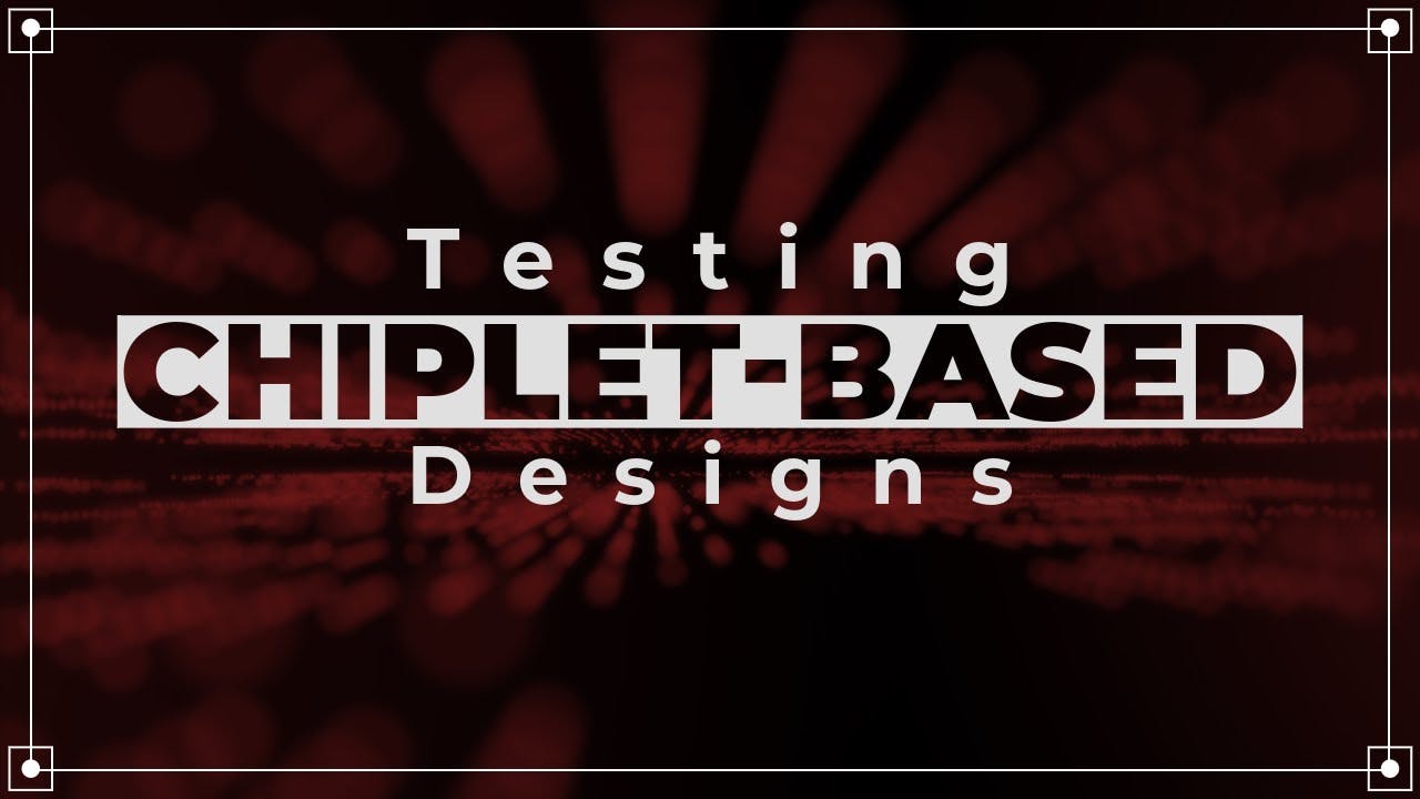 Tools for Testing Chiplet-based Designs