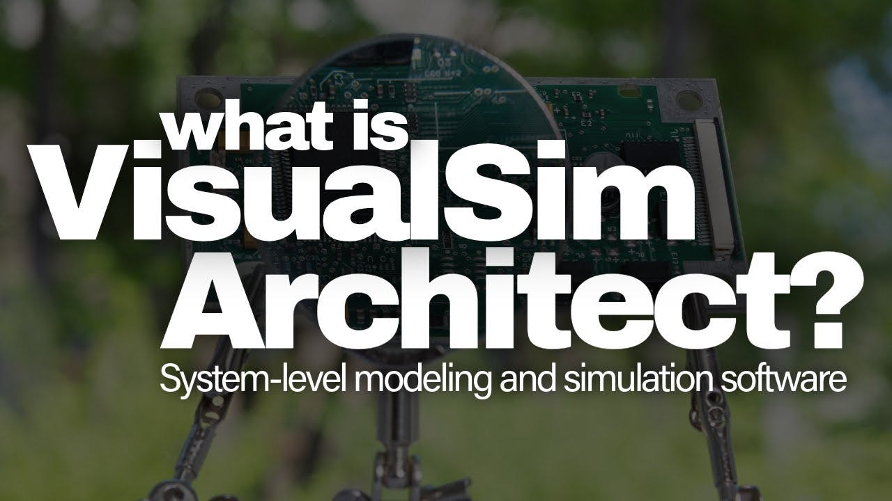 What is VisualSim Architect?