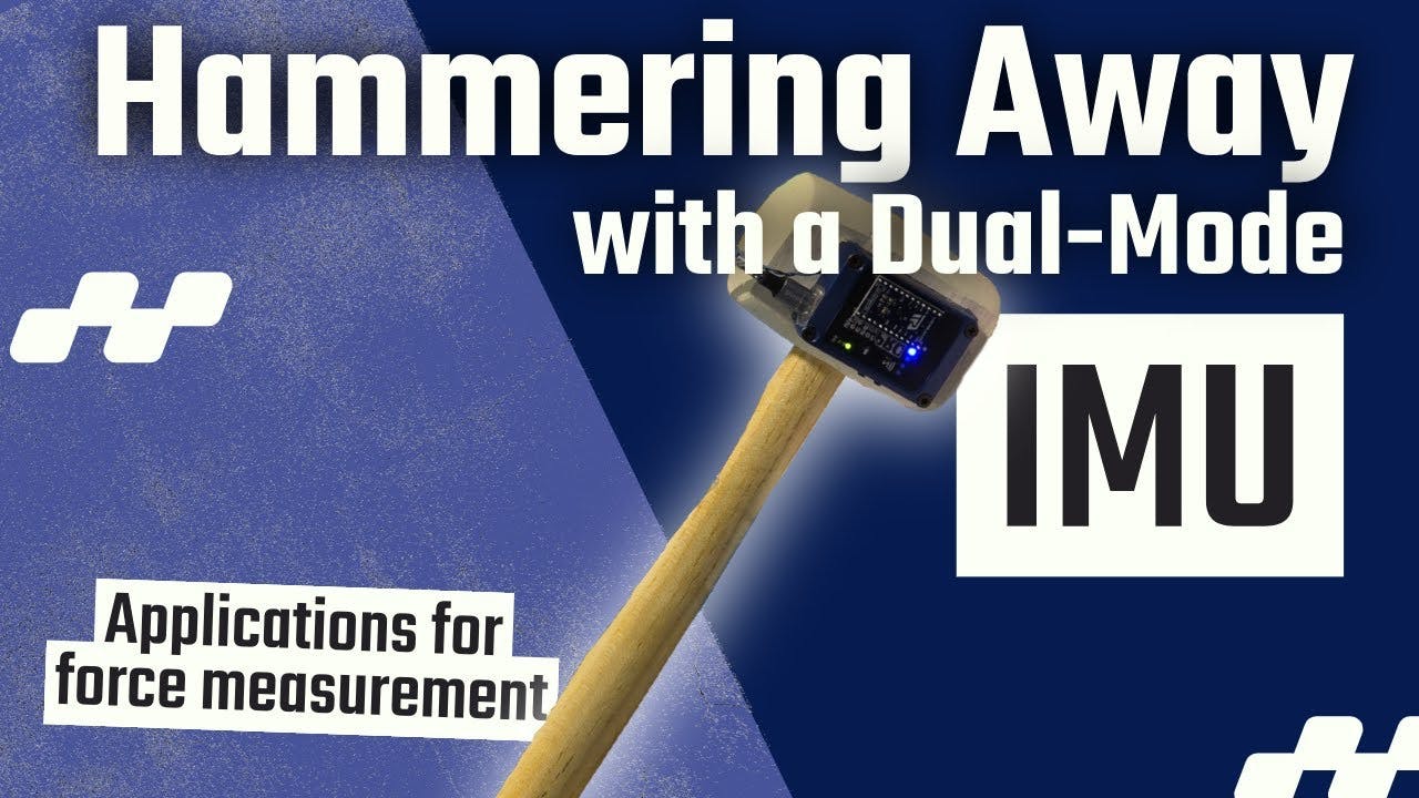 Hammering Away with a Dual-mode IMU