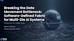 Breaking the Date Movement Bottleneck Chiplets Summit Session Breaking the Date Movement Bottleneck Chiplets Summit Session