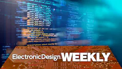 Electronic Design Weekly Electronic Design Weekly