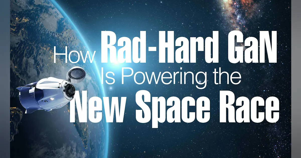 eBook: How Rad-Hard GaN Is Powering the New Space Race | Electronic Design