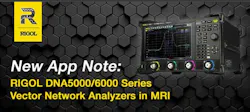 RIGOL DNA5000/6000 Series Vector Network Analyzers in MRI RIGOL DNA5000/6000 Series Vector Network Analyzers in MRI