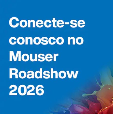 Mouser to Showcase the Latest Technological Innovations at Electronics Roadshow Brazil 2026