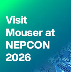 Visit Mouser at NEPCON 2026 Visit Mouser at NEPCON 2026