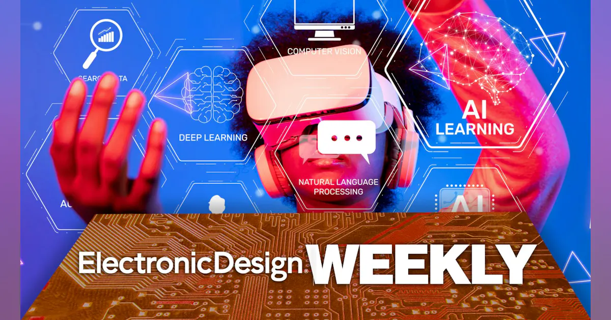Electronic Design Weekly: July 6-10, 2026