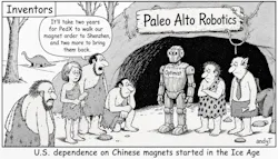 Black-and-white cartoon titled “Inventors” showing cavepeople at “Paleo Alto Robotics” around a wooden humanoid robot labeled “Optimist.” One caveperson says, “It’ll take two years for PedX to walk our magnet order to Shenzhen, and two more to bring them back.” The caption at the bottom reads, “U.S. dependence on Chinese magnets started in the Ice Age.”