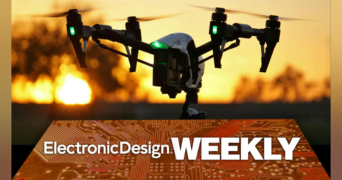 Electronic Design Weekly: July 27, 2026 - Drone Design