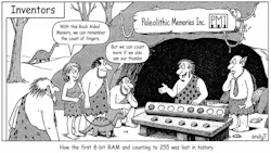 A black-and-white cartoon set in prehistoric times shows a group of cavemen and cavewomen outside a cave labeled “Paleolithic Memories Inc.” One inventor gestures toward a log with holes and says, “With this Rock Aided Memory, we can remember the count of fingers,” while another replies, “But we can count more if we also use our thumbs.” The cave is depicted as an early “inventors” lab with a log-based counting device, and the caption below reads, “How the first 8-bit RAM and counting to 255 was lost in history.'