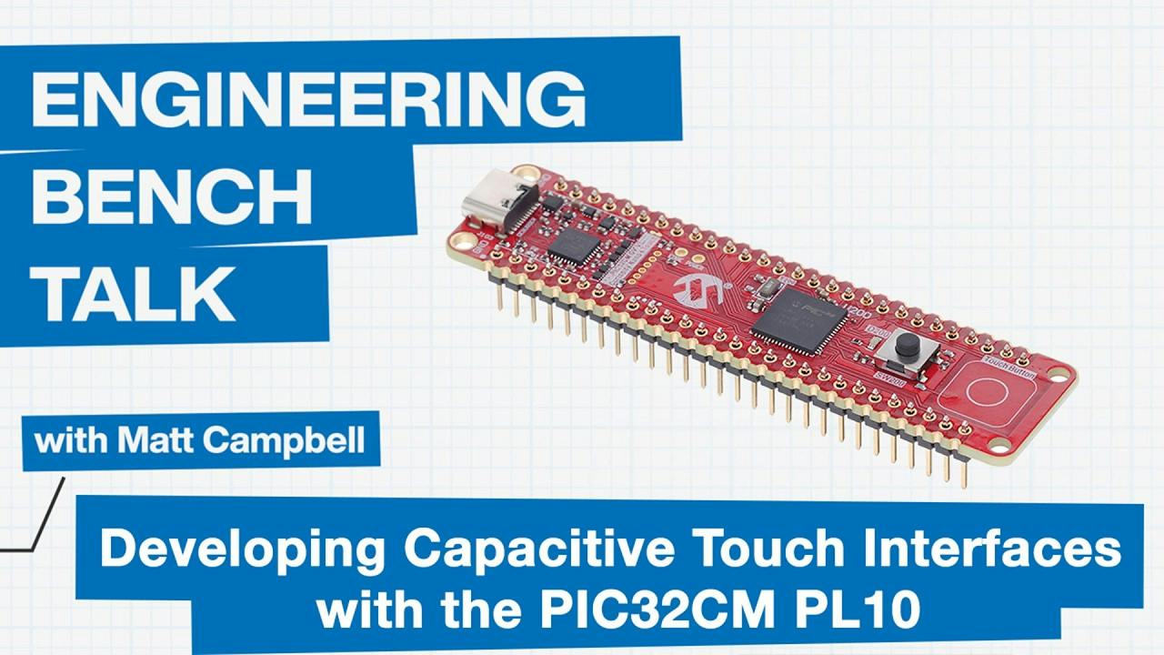 Developing Capacitive Touch Interfaces with the PIC32CM PL10 | Engineering Bench Talk