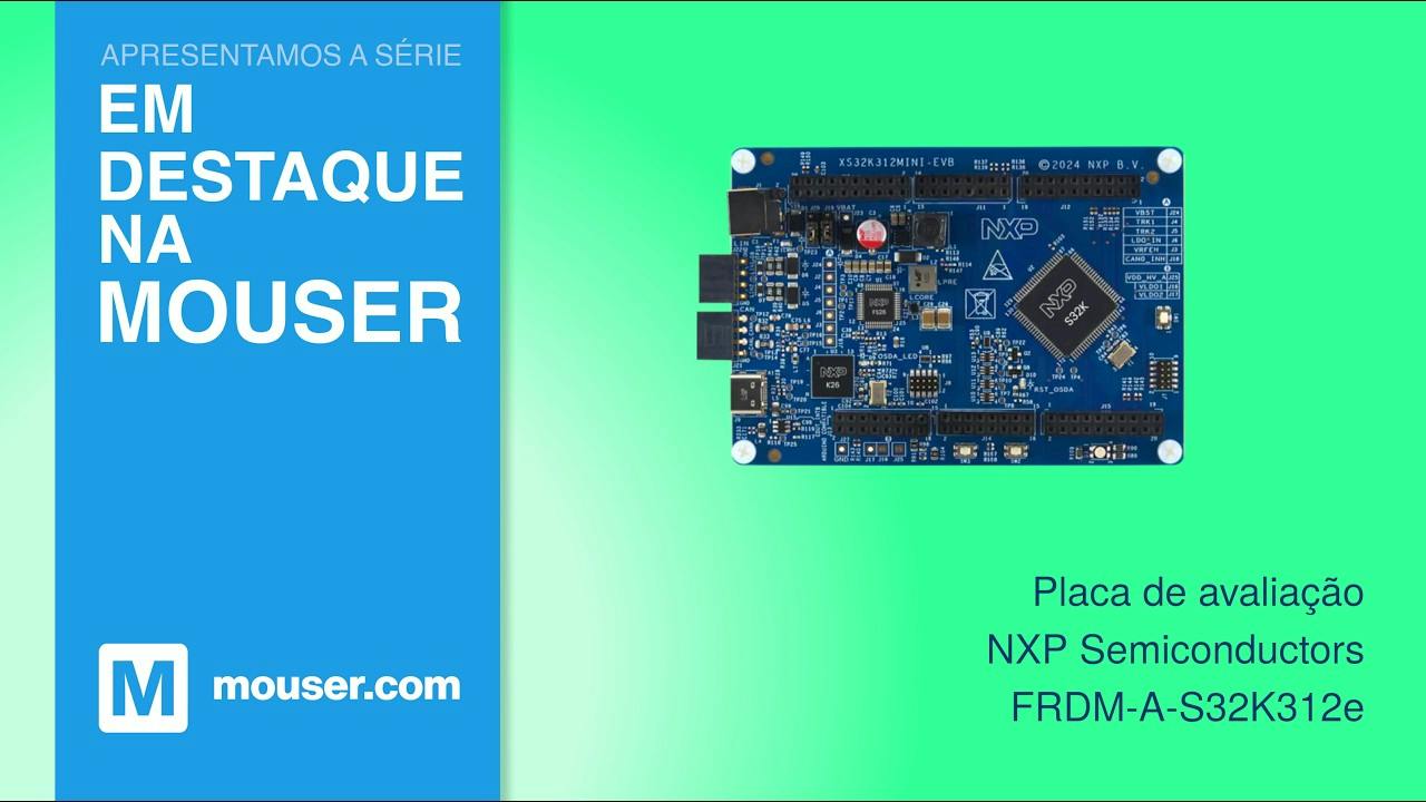 Placa de avalia&ccedil;&atilde;o NXP Semiconductors FRDM-A-S32K312: Em Destaque Na Mouser